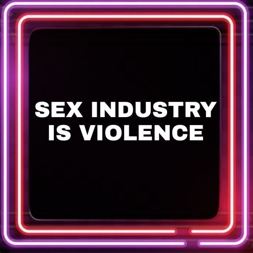 Sex industry is violence 